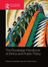 Book Cover for The Routledge Handbook of Ethics and Public Policy by Annabelle Lever, Andrei Poama