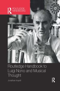 Book Cover for Routledge Handbook to Luigi Nono and Musical Thought by Jonathan Impett