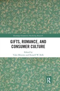 Book Cover for Gifts, Romance, and Consumer Culture by Yuko Minowa, Russell W Belk