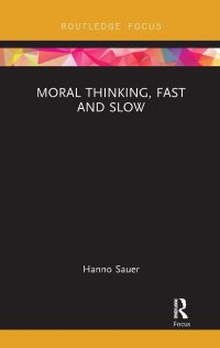 Book Cover for Moral Thinking, Fast and Slow by Hanno Sauer