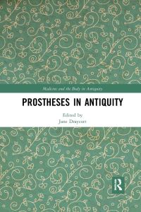 Book Cover for Prostheses in Antiquity by Jane Draycott