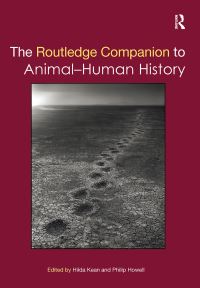 Book Cover for The Routledge Companion to Animal-Human History by Hilda Kean, Philip Howell