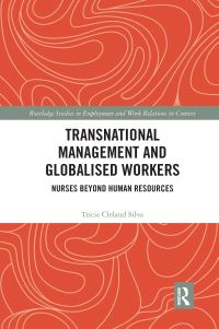 Book Cover for Transnational Management and Globalised Workers by Tricia Cleland Silva