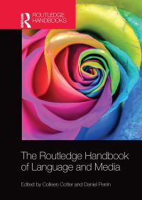 Book Cover for The Routledge Handbook of Language and Media by Colleen Cotter, Daniel Perrin