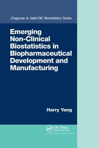 Book Cover for Emerging Non-Clinical Biostatistics in Biopharmaceutical Development and Manufacturing by Harry Yang