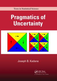 Book Cover for Pragmatics of Uncertainty by Joseph B Kadane