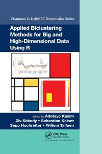Book Cover for Applied Biclustering Methods for Big and High Dimensional Data Using R by Adeyto Kasim, Ziv Shkedy, Sebastian Kaiser, Sepp Hochreiter, Willem Talloen