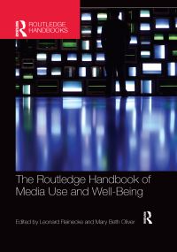 Book Cover for The Routledge Handbook of Media Use and Well-Being by Leonard Reinecke, Mary Beth Oliver