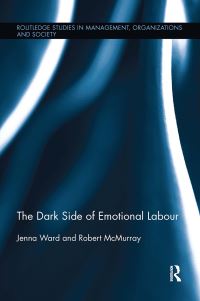 Book Cover for The Dark Side of Emotional Labour by Jenna Ward, Robert McMurray