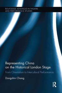 Book Cover for Representing China on the Historical London Stage by Dongshin Chang