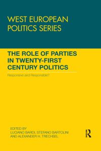 Book Cover for The Role of Parties in Twenty-First Century Politics by Luciano Bardi, Stefano Bartolini, Alexandre H Trechsel