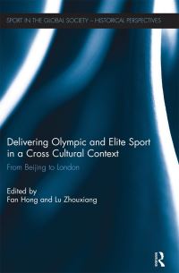 Book Cover for Delivering Olympic and Elite Sport in a Cross Cultural Context by Fan Hong, Lu Zhouxiang