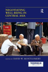 Book Cover for Negotiating Well-Being in Central Asia by David W Montgomery