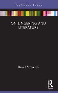 Book Cover for On Lingering and Literature by Harold Schweizer