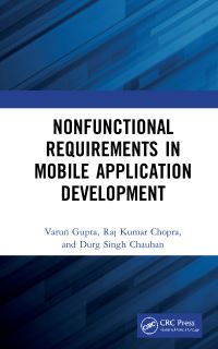 Book Cover for Nonfunctional Requirements in Mobile Application Development by Varun Gupta, Raj Kumar Chopra, Durg Singh Chauhan