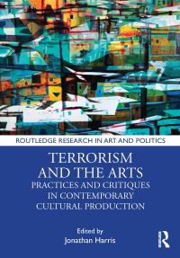 Book Cover for Terrorism and the Arts by Jonathan Harris