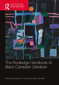 Book Cover for The Routledge Handbook of Black Canadian Literature by Andrea Davis, Leslie Catherine Sanders