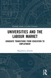 Book Cover for Universities and the Labour Market by Magdalena Jelonek