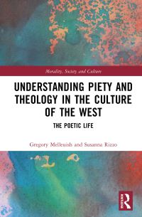 Book Cover for Understanding Piety and Theology in the Culture of the West by Gregory Melleuish, Susanna G Rizzo
