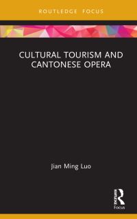 Book Cover for Cultural Tourism and Cantonese Opera by Jian Ming Luo