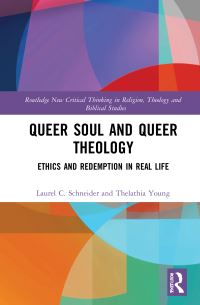 Book Cover for Queer Soul and Queer Theology by Laurel C Schneider, Thelathia Nikki Young