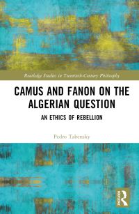 Book Cover for Camus and Fanon on the Algerian Question by Pedro Alexis Tabensky