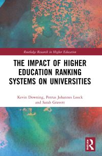 Book Cover for The Impact of Higher Education Ranking Systems on Universities by Kevin Downing, Petrus Johannes Loock, Sarah Gravett