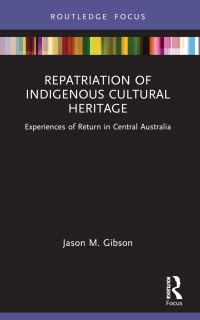 Book Cover for Repatriation of Indigenous Cultural Heritage by Jason M Gibson