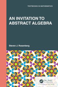 Book Cover for An Invitation to Abstract Algebra by Steven J. Rosenberg
