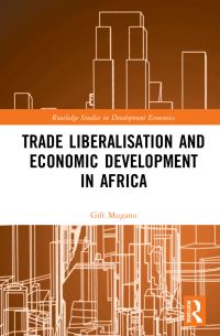 Book Cover for Trade Liberalisation and Economic Development in Africa by Gift Mugano