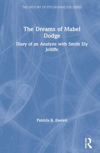 Book Cover for The Dreams of Mabel Dodge by Patricia R Everett, Smith Ely Jelliffe