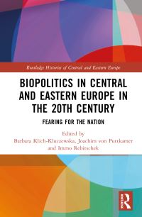 Book Cover for Biopolitics in Central and Eastern Europe in the 20th Century by Barbara KlichKluczewska, Joachim von Puttkamer, Immo Rebitschek