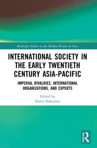 Book Cover for International Society in the Early Twentieth Century Asia-Pacific by Hiroo Nakajima