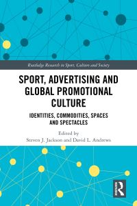 Book Cover for Sport, Advertising and Global Promotional Culture by Steven J Jackson, David L Andrews