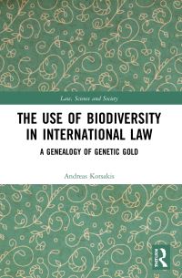 Book Cover for The Use of Biodiversity in International Law by Andreas Kotsakis