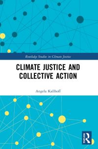 Book Cover for Climate Justice and Collective Action by Angela Kallhoff