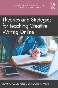 Book Cover for Theories and Strategies for Teaching Creative Writing Online by Tamara Girardi, Abigail G Scheg