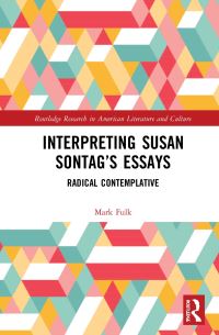 Book Cover for Interpreting Susan Sontag's Essays by Mark K Fulk