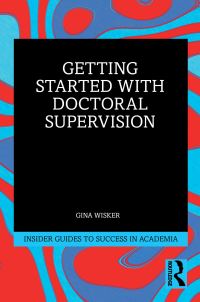 Book Cover for Getting Started With Doctoral Supervision by Gina Wisker