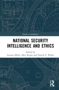 Book Cover for National Security Intelligence and Ethics by Seumas Miller, Milton C Regan, Patrick F Walsh