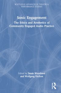 Book Cover for Sonic Engagement by Sarah Woodland, Wolfgang Vachon