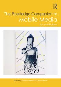 Book Cover for The Routledge Companion to Mobile Media by Gerard Goggin, Larissa Hjorth