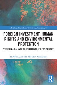 Book Cover for Foreign Investment, Human Rights, and Environmental Protection by Shawkat Alam, Abdullah al Faruque