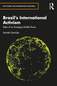Book Cover for Brazil's International Activism by Monika Sawicka