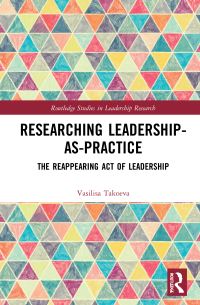 Book Cover for Researching Leadership-as-Practice by Vasilisa Takoeva