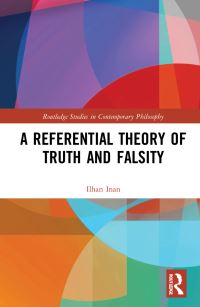 Book Cover for A Referential Theory of Truth and Falsity by Ilhan Inan