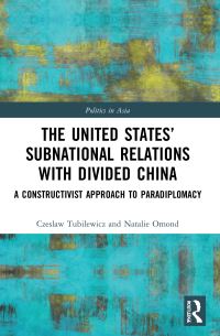 Book Cover for The United States' Subnational Relations With Divided China by Czeslaw Tubilewicz, Natalie Omond
