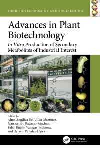 Book Cover for Advances in Plant Biotechnology by Alma Angélica Del VillarMartínez, Juan Arturo RagazzoSánchez, Pablo Emilio VanegasEspinoza, Octavio ParedesLópez