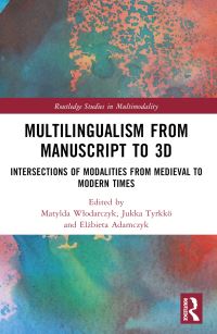 Book Cover for Multilingualism from Manuscript to 3D by Elzbieta Adamczyk, Jukka Tyrkkö, Matylda Wlodarczyk