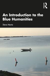 Book Cover for An Introduction to the Blue Humanities by Steve Mentz